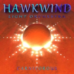 Hawkwind Light Orchestra - Carnivorous i gruppen CD / Pop-Rock hos Bengans Skivbutik AB (3841101)