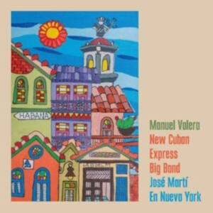 Valera Manuel & New Cuban Express B - Jose Marti En Nueva York i gruppen CD / Jazz hos Bengans Skivbutik AB (3841105)