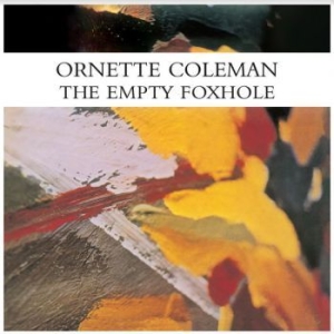Coleman Ornette - The Empty Foxhole i gruppen VINYL / Jazz hos Bengans Skivbutik AB (3841396)