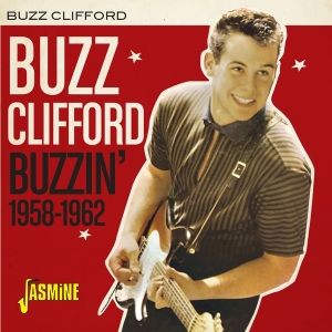 Buzz Clifford - Buzzin' 1958-1962 i gruppen CD / Pop-Rock hos Bengans Skivbutik AB (3841456)