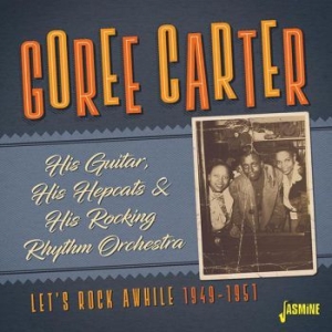 Carter Goree - His Guitar,His Hepcats And His Rock i gruppen CD / RNB, Disco & Soul hos Bengans Skivbutik AB (3841463)