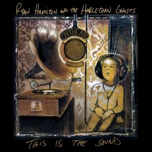 Hamilton Ryan And The Harlequin Gho - This Is The Sound i gruppen ÖVRIGT / Övrigt / aub hos Bengans Skivbutik AB (3841482)