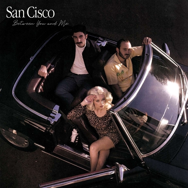 San Cisco - Between You And Me i gruppen CD / Toppsäljare hos Bengans Skivbutik AB (3841856)
