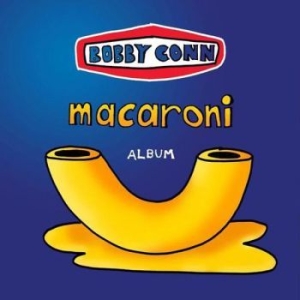 Conn Bobby - Macaroni i gruppen CD / Pop hos Bengans Skivbutik AB (3842281)