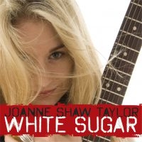 Taylor Joanne Shaw - White Sugar i gruppen CD / Blues,Jazz hos Bengans Skivbutik AB (3842322)
