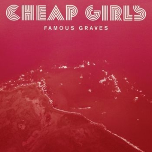 Cheap Girls - Famous Graves i gruppen VINYL / Rock hos Bengans Skivbutik AB (3842562)
