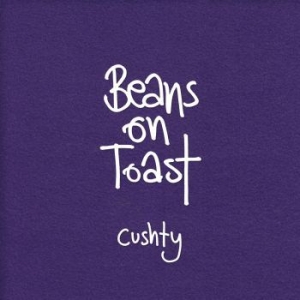 Beans On Toast - Cushty i gruppen CD / Pop hos Bengans Skivbutik AB (3842629)
