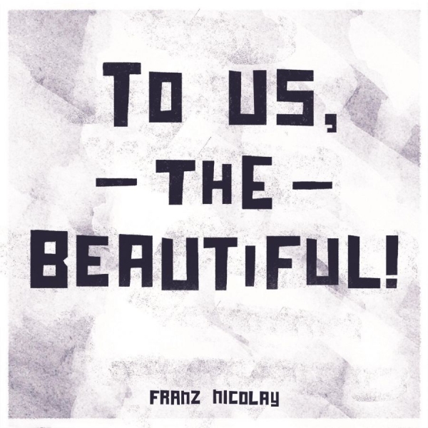 Nicolay Franz - To Us, The Beautiful! i gruppen CD / Toppsäljare hos Bengans Skivbutik AB (3842646)