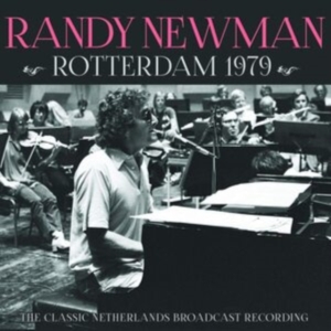 Randy Newman - Rotterdam 1979 (Live Broadcast) i gruppen CD / Pop-Rock hos Bengans Skivbutik AB (3842899)