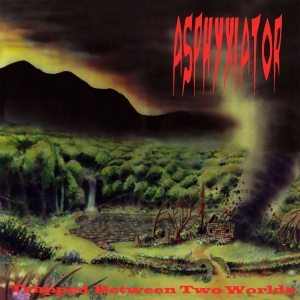 Asphyxiator - Trapped Between Two Worlds i gruppen CD / Hårdrock hos Bengans Skivbutik AB (3842911)