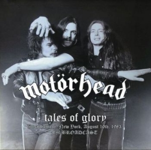 Motörhead - Tales Of Glory (Live 1983) i gruppen CD / Nyheter / Hårdrock/ Heavy metal hos Bengans Skivbutik AB (3843526)