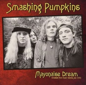 Smashing Pumpkins - Mayonaise Dream Chicago July 1993 i gruppen VI TIPSAR / Record Store Day / RSD2013-2020 hos Bengans Skivbutik AB (3843530)