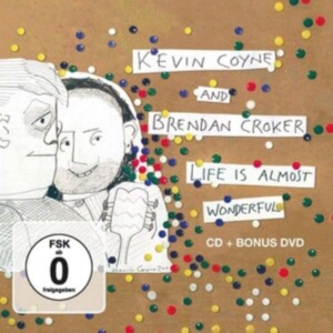 Coyne Kevin & Brendan Croker - Life Is Almost Wonderful (Cd+Dvd) i gruppen ÖVRIGT / Övrigt / aub hos Bengans Skivbutik AB (3843549)