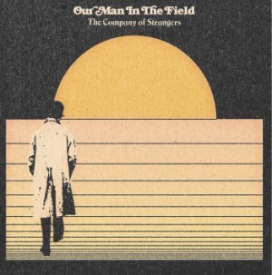 Our Man In The Field - Company Of Strangers i gruppen CD / Pop-Rock hos Bengans Skivbutik AB (3843571)