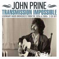 Prine John - Transmission Impossible (3Cd) i gruppen CD / Pop-Rock hos Bengans Skivbutik AB (3843768)