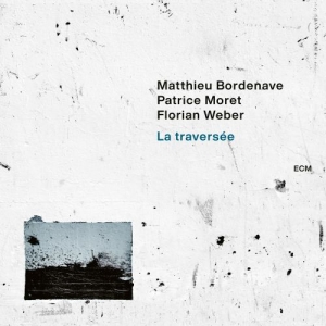 Bordenave Matthieu Weber Florian - La Traversée i gruppen CD / Jazz hos Bengans Skivbutik AB (3843811)