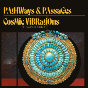 Cosmic Vibrations & Dwight Trible - Pathways & Passages i gruppen VINYL / Jazz/Blues hos Bengans Skivbutik AB (3844179)