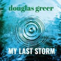 Greer Douglas - My Last Storm i gruppen CD / Jazz,World Music hos Bengans Skivbutik AB (3844200)