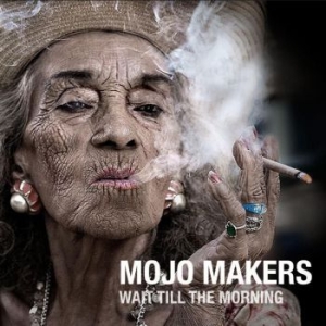 Mojo Makers - Wait Till The Morning i gruppen CD / Rock hos Bengans Skivbutik AB (3844475)