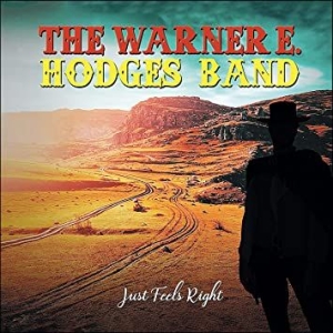 Hodges Warner E. & Band - Just Feels Right i gruppen CD / Pop-Rock hos Bengans Skivbutik AB (3846218)