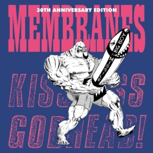 Membranes - Kiss Ass Godhead i gruppen ÖVRIGT / Övrigt / aub hos Bengans Skivbutik AB (3846405)