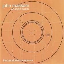 John Massoni And Sonic Boom - The Sundowner Sessions i gruppen  hos Bengans Skivbutik AB (3846626)