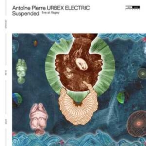 Antoine Pierre Urbex Electric - Suspended (Live At Flagey) i gruppen ÖVRIGT / Övrigt / aub hos Bengans Skivbutik AB (3847523)