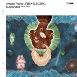 Antoine Pierre Urbex Electric - Suspended (Live At Flagey) (Lp) i gruppen VINYL / Jazz hos Bengans Skivbutik AB (3847530)
