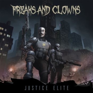 Freaks And Clowns - Justice Elite i gruppen CD / Hårdrock/ Heavy metal hos Bengans Skivbutik AB (3848453)