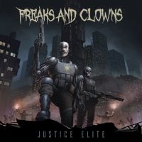 Freaks And Clowns - Justice Elite i gruppen CD / Hårdrock,Svensk Musik hos Bengans Skivbutik AB (3848453)