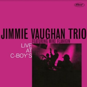 Jimmie Vaughan Trio - Live At C-Boys i gruppen VINYL / Kommande / Jazz/Blues hos Bengans Skivbutik AB (3848545)