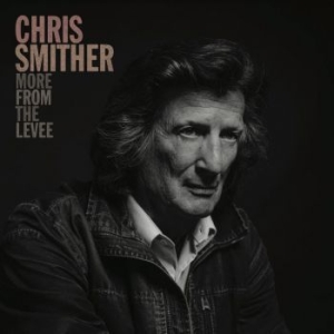 Smither Chris - More From The Levee i gruppen CD / Kommande / Country hos Bengans Skivbutik AB (3848583)