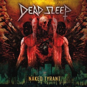 Dead Sleep - Naked Tyrant (Black Vinyl Lp) i gruppen VINYL / Hårdrock/ Heavy metal hos Bengans Skivbutik AB (3848785)