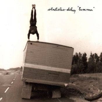 Vladislav Delay - Tummaa i gruppen CD / Pop-Rock hos Bengans Skivbutik AB (3852760)