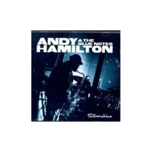 Andy Hamilton & The Blue Notes - Silvershine i gruppen ÖVRIGT / Övrigt / aub hos Bengans Skivbutik AB (3852867)