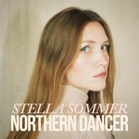 Sommer Stella - Northern Dancer i gruppen CD / Pop-Rock hos Bengans Skivbutik AB (3866044)