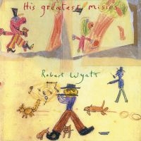Robert Wyatt - His Greatest Misses i gruppen VINYL / Pop-Rock hos Bengans Skivbutik AB (3866124)