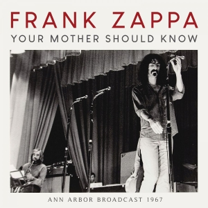 Zappa Frank - Your Mother Should Know (Live Broad i gruppen CD / Hårdrock hos Bengans Skivbutik AB (3867130)