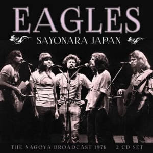 Eagles - Sayonara Japan (Broadcast Live 1976 i gruppen CD / Pop hos Bengans Skivbutik AB (3867142)