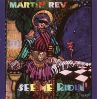 Rev Martin - See Me Ridin' i gruppen CD / Pop-Rock hos Bengans Skivbutik AB (3867302)