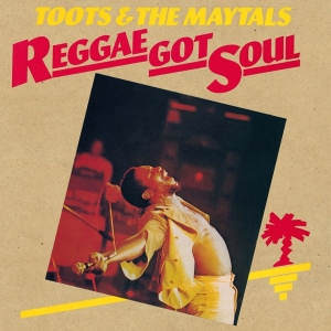 Toots & The Maytals - Reggae Got Soul i gruppen VINYL / Vinyl Reggae hos Bengans Skivbutik AB (3880053)