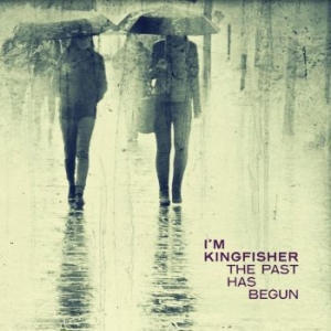 I'm Kingfisher - The Past Has Begun (Transparent Blu i gruppen VINYL / Rock hos Bengans Skivbutik AB (3894411)