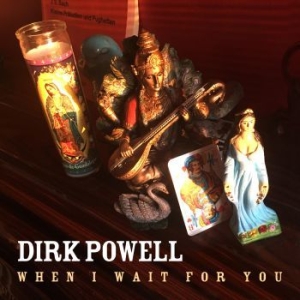 Powell Dirk - When I Wait For You i gruppen CD / Kommande / Country hos Bengans Skivbutik AB (3894486)