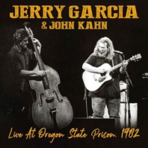 Garcia Jerry & Kahn John - Live At Oregon State Prison 82 i gruppen CD / Pop-Rock hos Bengans Skivbutik AB (3894501)