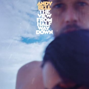 Bell Andy - View From Halfway Down i gruppen CD / Pop-Rock hos Bengans Skivbutik AB (3894518)