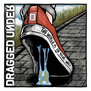 Dragged Under - World Is In Your Way i gruppen CD / Pop-Rock hos Bengans Skivbutik AB (3895799)