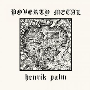 Palm Henrik - Poverty Metal i gruppen CD / Hårdrock hos Bengans Skivbutik AB (3896312)