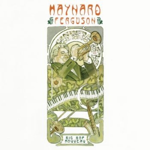 Maynard Ferguson - Big Bop Nouveau i gruppen CD / Jazz hos Bengans Skivbutik AB (3900370)