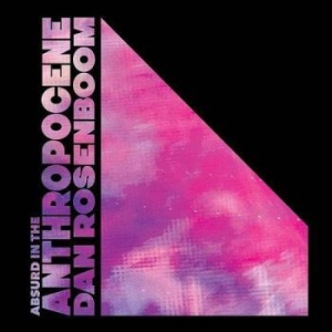 Rosenboom Dan - Absurd In The Anthropocene i gruppen VINYL / Jazz hos Bengans Skivbutik AB (3901133)