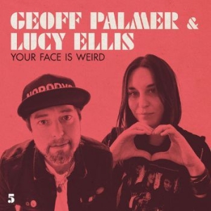 Palmer Geoff & Ellis Lucy - Your Face Is Weird i gruppen CD / Rock hos Bengans Skivbutik AB (3901198)